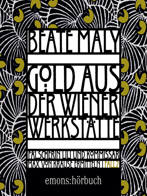 Cover image for Gold aus der Wiener Werkstätte--Lili Feigl und Max von Krause--Historischer Kriminalroman, Band 2 (Ungekürzt)